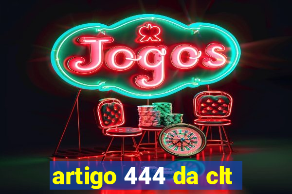 artigo 444 da clt